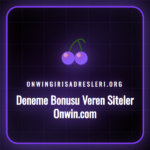 deneme bonusu veren siteler onwin.com
