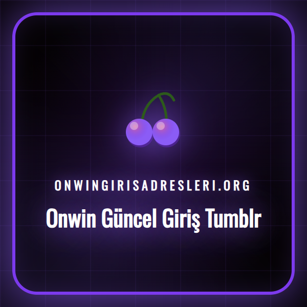 Onwin'in en güncel giriş adresine Tumblr sosyal medya platformu üzerinden güvenli bir şekilde erişim sağlama yöntemleri ve adımları.