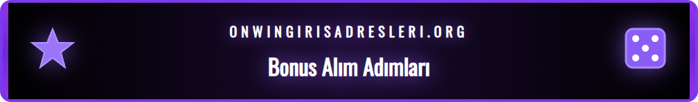 Onwin platformunda hoş geldin bonusunu adım adım nasıl talep edeceğinizi anlatan ekran görüntüsü.
