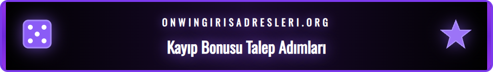 Onwin kayıp bonusunu talep etme adımlarını gösteren rehber.