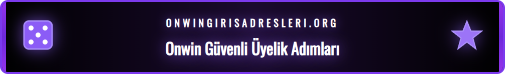 Onwin kayıt formunun doldurulması ve kişisel bilgilerin güvenli bir şekilde girilmesi işlemi.