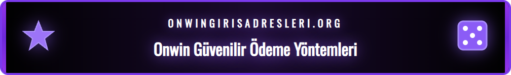 Onwin para yatırma ekranında sunulan güvenli ödeme seçenekleri.