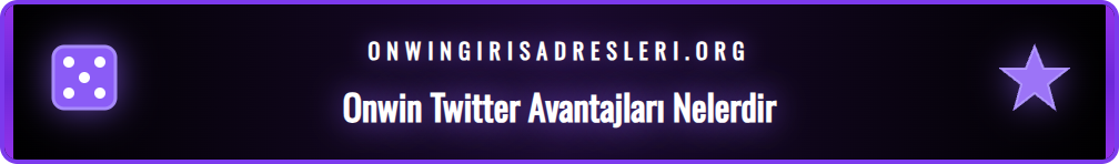 Onwin Twitter hesabının sunduğu özel bonuslar ve güncel giriş linkleri.