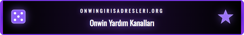 Onwin platformunun sunduğu canlı destek ve e-posta gibi yardım seçenekleri.