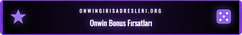 Onwin kullanıcıları için mevcut olan hoş geldin bonusu ve diğer promosyonlar.