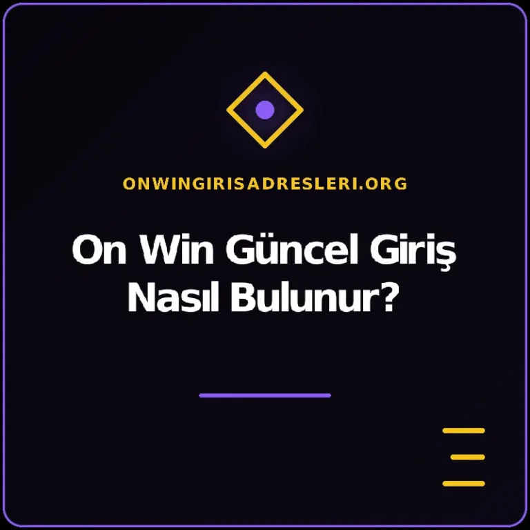 On Win Güncel Giriş Nasıl Bulunur? – onwingirisadresleri.org