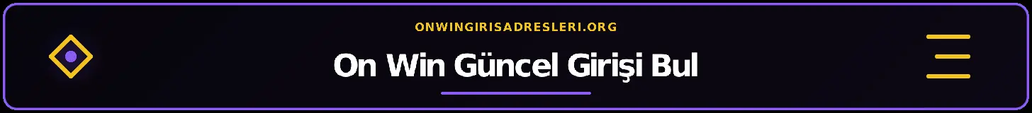 On Win Güncel Girişi Bul – onwingirisadresleri.org