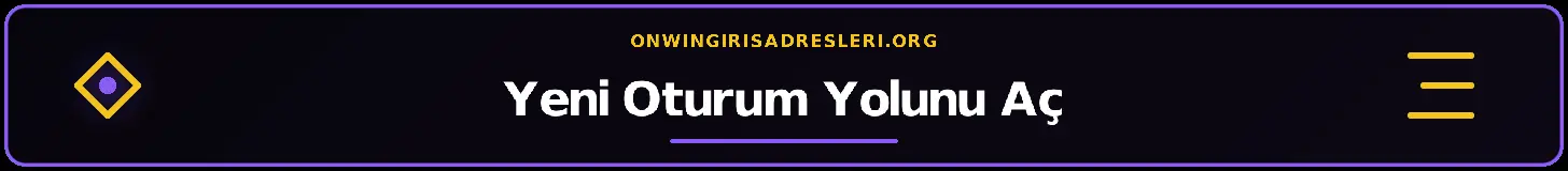 Yeni Oturum Yolunu Aç – onwingirisadresleri.org