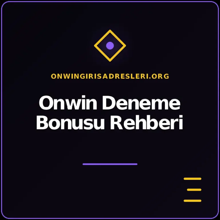 Onwin Deneme Bonusu Rehberi – onwingirisadresleri.org