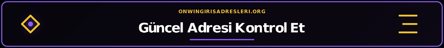 Güncel Adresi Kontrol Et – onwingirisadresleri.org