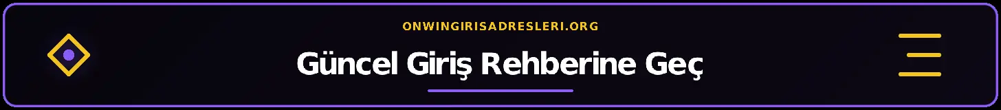 Güncel Giriş Rehberine Geç – onwingirisadresleri.org